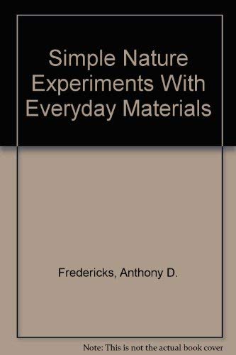 Simple Nature Experiments With Everyday Materials by Anthony D. Fredericks