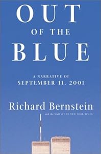 Out of the Blue: A Narrative of September 11, 2001 by Richard Bernstein