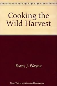 Cooking the Wild Harvest