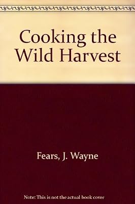 Cooking the Wild Harvest