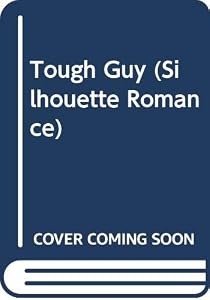 Tough Guy (Silhouette Romance)