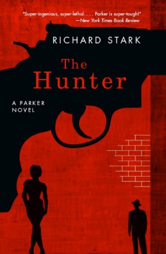 The Hunter: A Parker Novel by Richard Stark