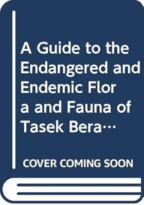 A Guide to the Endangered and Endemic Flora and Fauna of Tasek Bera