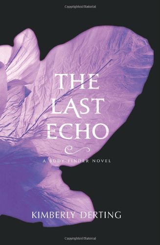 The Last Echo: A Body Finder Novel by Kimberly Derting