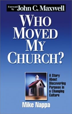Who Moved My Church? - A Story About Discovering Purpose in a Changing Culture