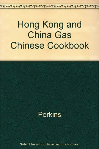 Hong Kong and China Gas Chinese Cookbook by Perkins