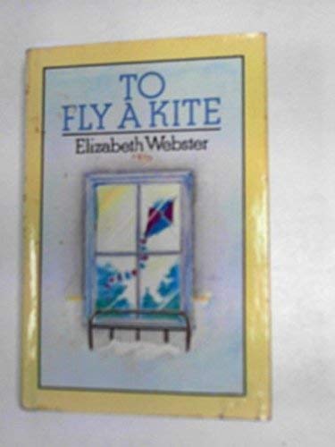 To Fly a Kite by Elizabeth Webster