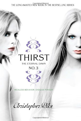 Thirst No. 3: The Eternal Dawn by Christopher Pike