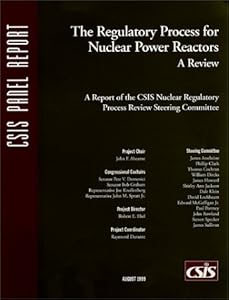 The Regulatory Process for Nuclear Power Reactors : A Review (CSIS Panel Reports) by Project Director Robert Ebel