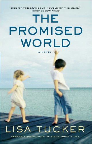 The Promised World: A Novel by Lisa Tucker