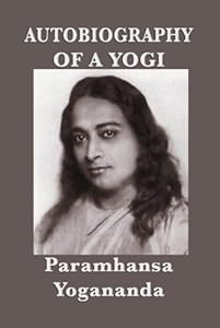 Autobiography of a Yogi: (With Pictures)