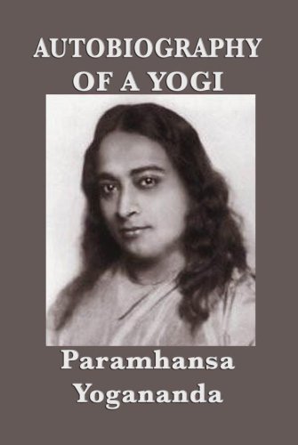 Autobiography of a Yogi: (With Pictures) by Paramahansa Yogananda