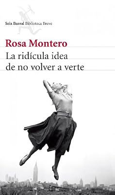 La ridicula idea de no volver a verte