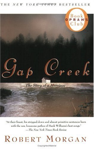 Gap Creek : The Story Of A Marriage (Oprah's Book Club) by Robert Morgan