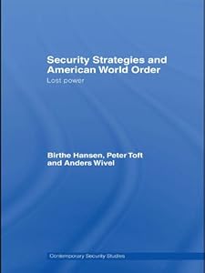Security Strategies and American World Order: Lost Power (Contemporary Security Studies)