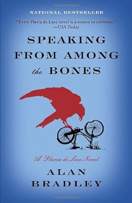 Speaking from Among the Bones: A Flavia de Luce Novel