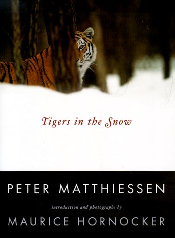 Tigers in the Snow by Peter Matthiessen