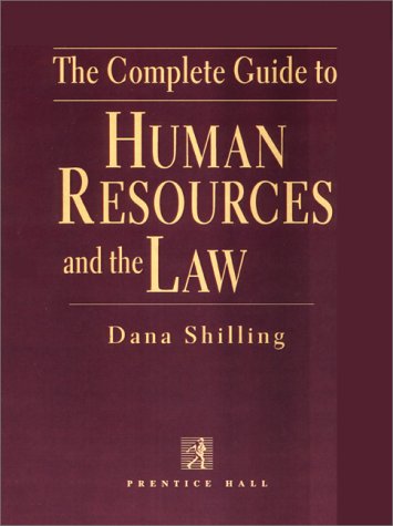The Complete Guide to Human Resources and the Law by Dana Shilling