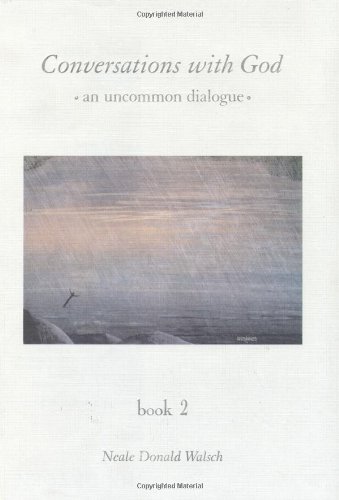 Conversations With God : An Uncommon Dialogue (Book 2) by Neale Donald Walsch