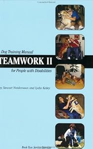 Teamwork II: A Dog Training Manual for People with Disabilities by Stewart Nordensson