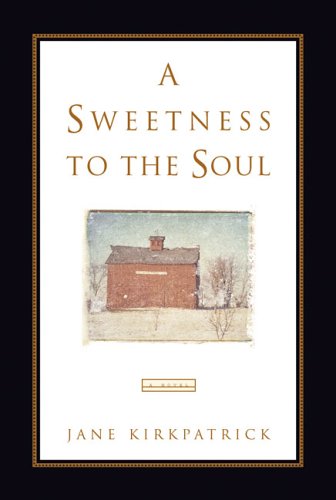 A Sweetness to the Soul (Dreamcatcher Series #1) by Jane Kirkpatrick