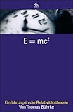 E = mc²: Einführung in die Relativitätstheorie - Thomas Bührke