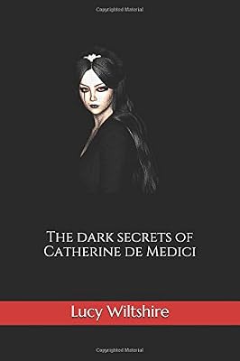The dark secrets of Catherine de Medici