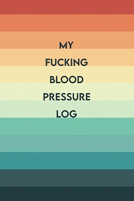 Blood Pressure Log Book: Funny Cover