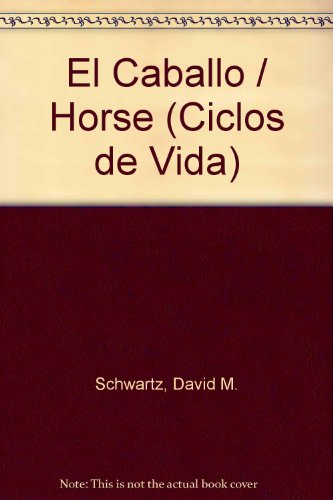 El Caballo / Horse by David M Schwartz