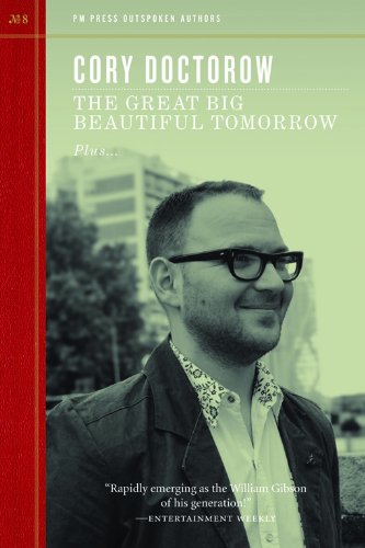 The Great Big Beautiful Tomorrow (Outspoken Authors Book 8) by Cory Doctorow