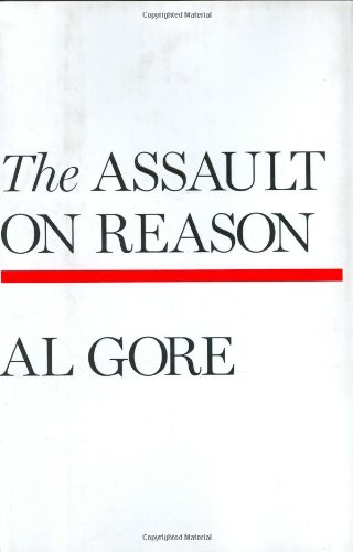 The Assault on Reason by Al Gore