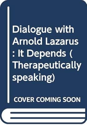DIALOGUE W ARNOLD LAZARUS CL