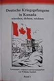 Deutsche Kriegsgefangene in Kanada. Bd. 1 - Wilhelm Kahlich