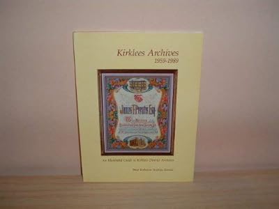 Kirklees Archives 1959-1989: An Illustrated Guide to Kirklees District Archives