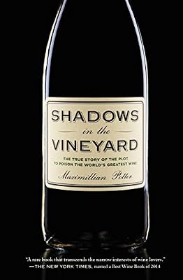 Shadows in the Vineyard: The True Story of the Plot to Poison the World's Greatest Wine