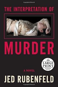 The Interpretation of Murder (Random House Large Print) by Jed Rubenfeld