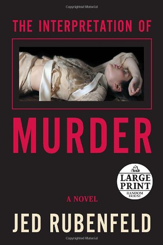 The Interpretation of Murder (Random House Large Print) by Jed Rubenfeld