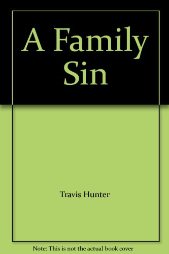 A Family Sin by Travis Hunter