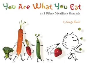 You Are What You Eat: and Other Mealtime Hazards