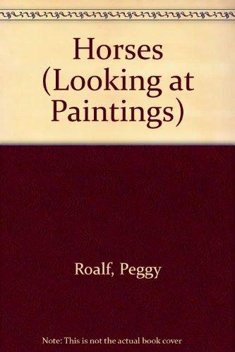 Horses (Looking at Paintings) by Peggy-roalf