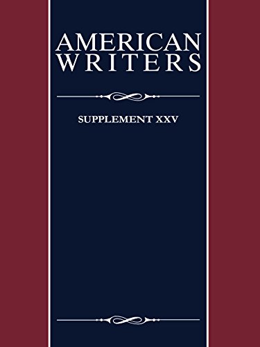 American Writers, Supplement XXV: A collection of critical Literary and biographical articles that cover hundreds of notable authors from the 17th century to the present day. by Gale  (Editor)