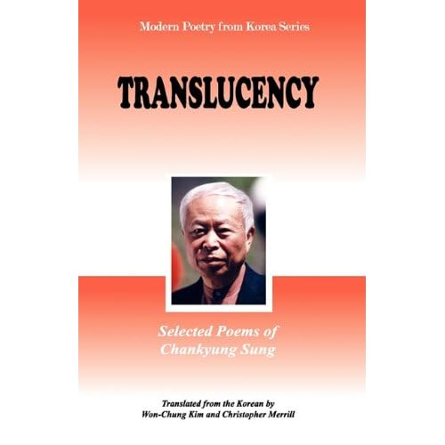 Translucency: Selected Poems of Chankyung Sung (Modern Poetry from Korea)