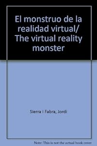 El monstruo de la realidad virtual/ The virtual reality monster