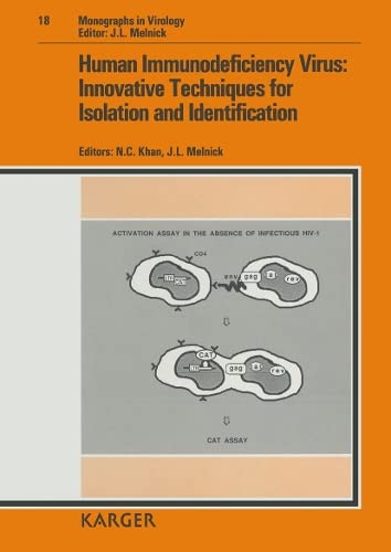 Human Immunodeficiency Virus: Innovative Techniques for Isolation and Identification (Monographs in Virology) by Narayan C. Khan