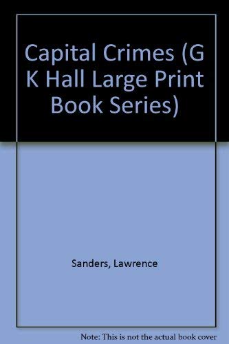 Capital Crimes (G K Hall Large Print Book Series) by Lawrence Sanders