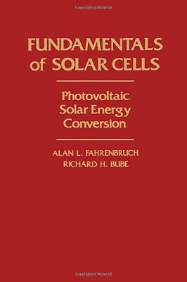 Fundamentals of Solar Cells: Photovoltaic Solar Energy Conversion
