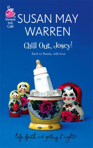 Chill Out, Josey! (Josey, Book 2) by Susan May Warren