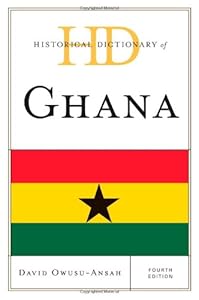 Historical Dictionary of Ghana by David Owusu-Ansah