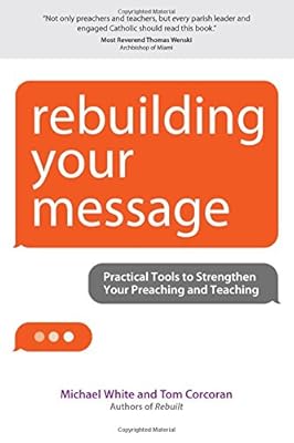 Rebuilding Your Message: Practical Tools to Strengthen Your Preaching and Teaching