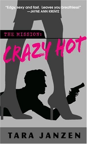 Crazy Hot (Steele Street) by Tara Janzen